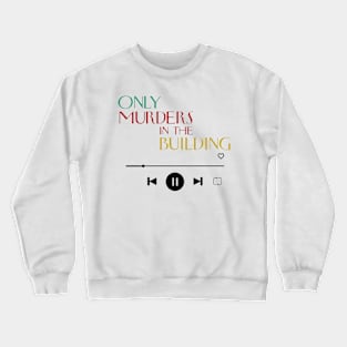 Only Murders In The Building podcast Crewneck Sweatshirt